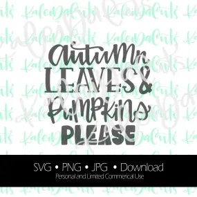 Autumn Leaves and Pumpkins Please Lettering - Digital Download.