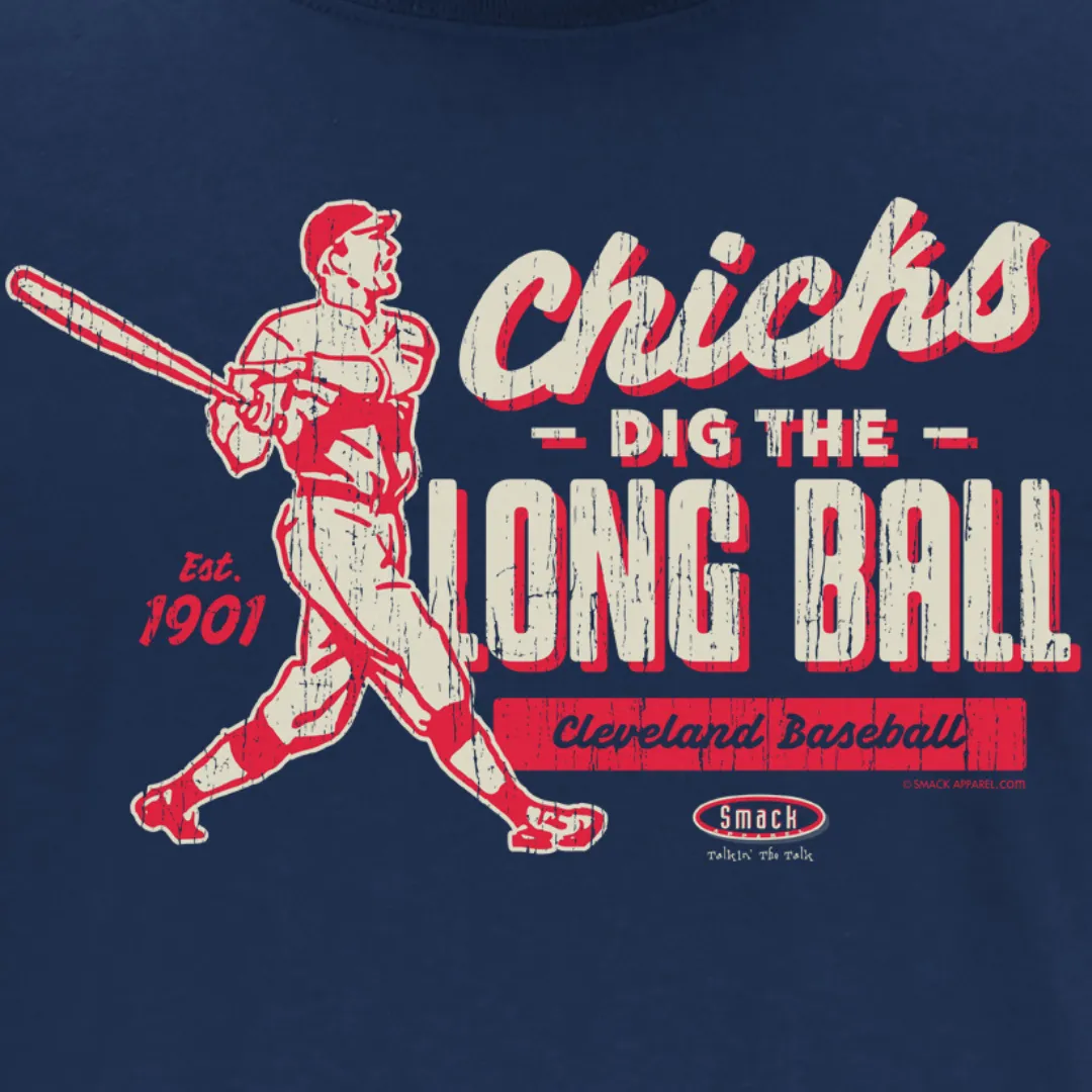 Chicks Dig the Long Ball Shirt | Cleveland Baseball Fans | Shop Unlicensed Cleveland Gear