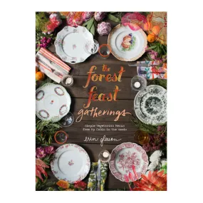 Forest Feast Gatherings: Simple Vegetarian Menus for Hosting Friends & Family