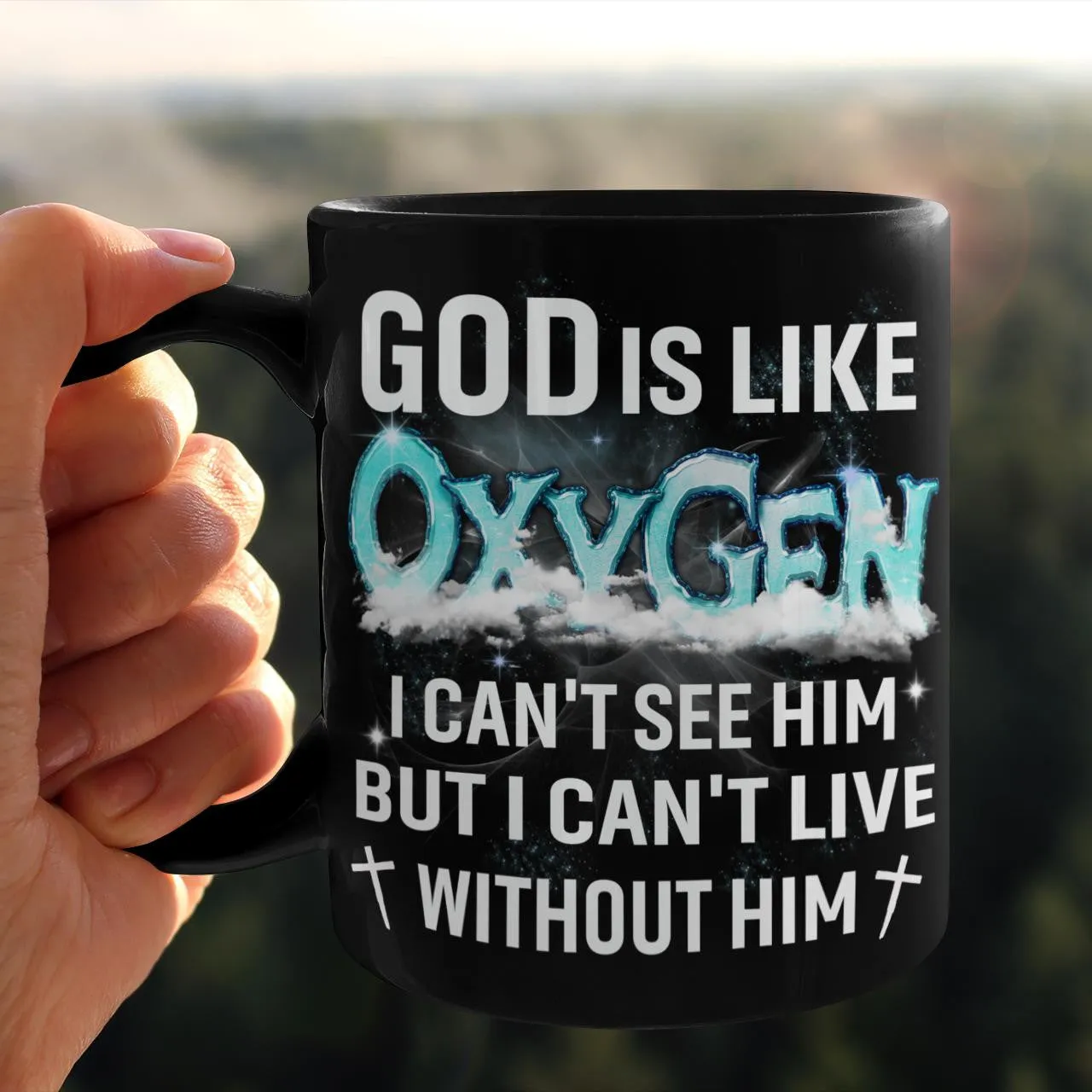 God Is Like Oxygen I Can't See Him But I Can't Live Without Him, God Mug, Jesus Mug, Faith Mug