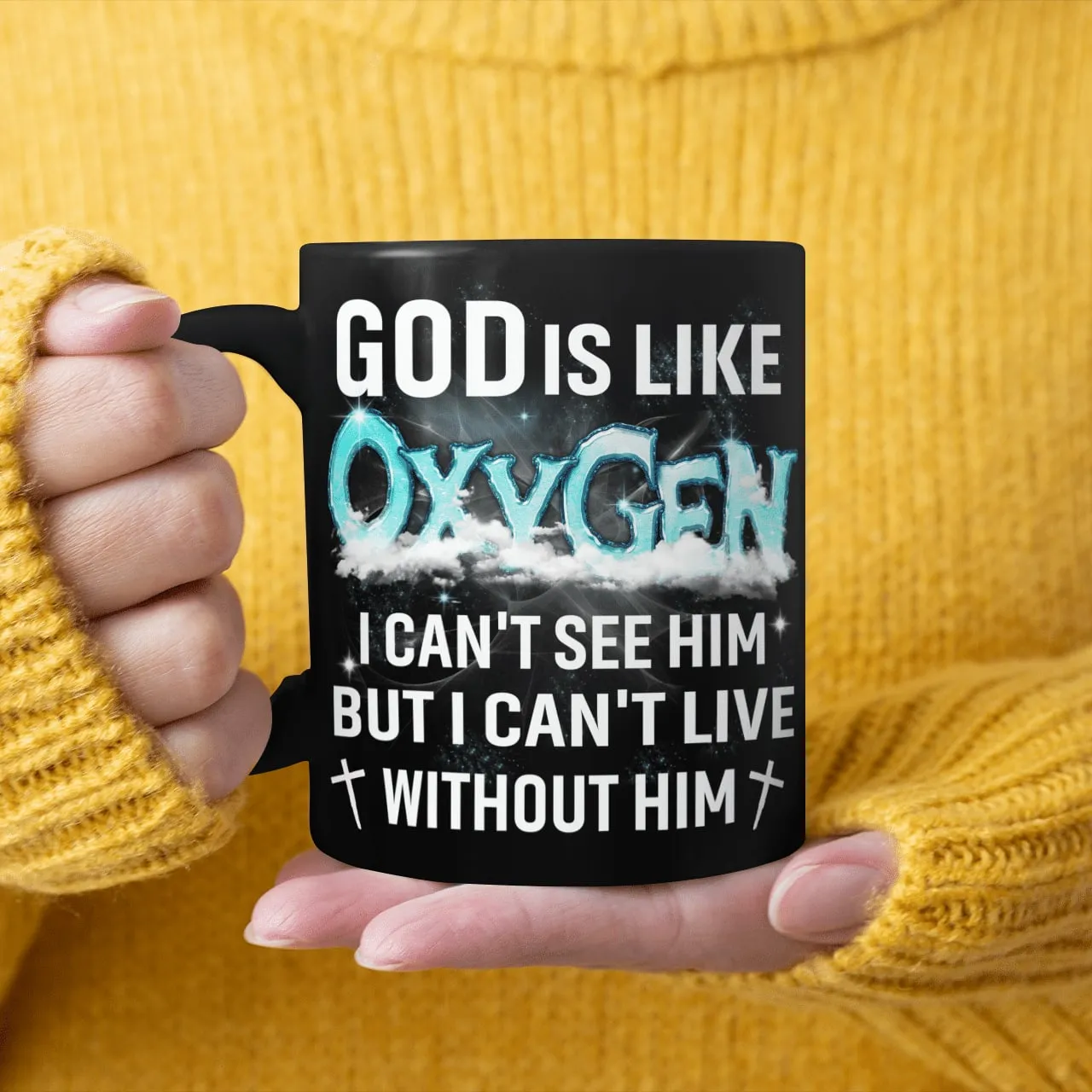 God Is Like Oxygen I Can't See Him But I Can't Live Without Him, God Mug, Jesus Mug, Faith Mug